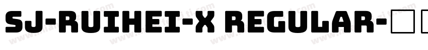 SJ-ruihei-x Regular字体转换